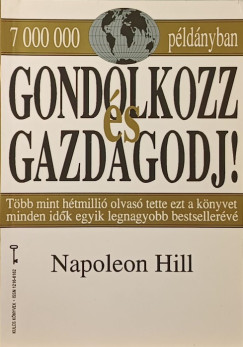 Napoleon Hill - Gondolkozz s gazdagodj!