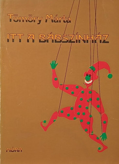 Tömöry Márta - Itt a bábszínház