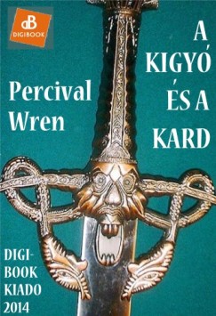 Percival Wren - A kgy s a kard