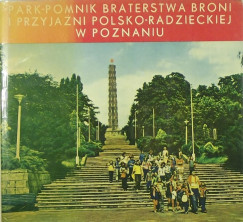 Marian Olszewski - Jerzy Ziolek - Park - Pomnik Braterstwa Broni i Przyjazni Polsko - Radzieckiej w Poznaniu