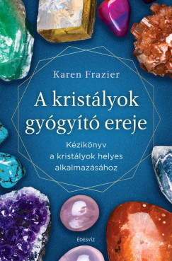 Karen Frazier - A kristályok gyógyító ereje