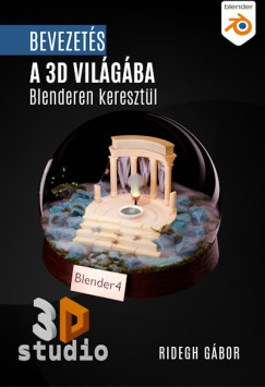 Ridegh Gbor - Bevezets a 3D vilgba - Blenderen keresztl