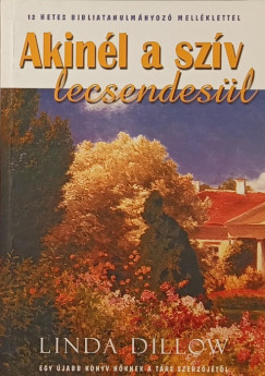 Linda Dillow - Akinél a szív lecsendesül