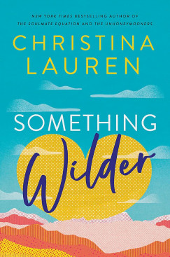 Christina Lauren - Something Wilder