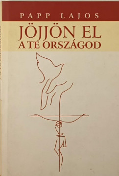 Dr. Papp Lajos - Jjjn el a te orszgod... (dediklt)