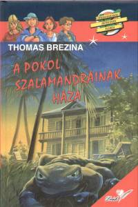 Thomas Brezina - A pokol szalamandrinak hza