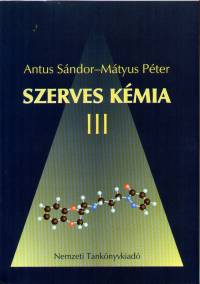 Antus Sndor - Mtyus Pter - Szerves kmia III.