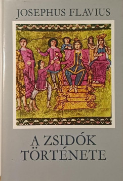 Josephus Flavius - A zsidk trtnete