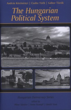K�r�s�nyi Andr�s - T�th Csaba - T�r�k G�bor - The Hungarian Political System