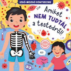 Amiket nem tudt�l a testedr�l