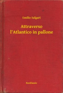 Salgari Emilio - Emilio Salgari - Attraverso l Atlantico in pallone