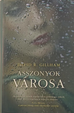 David R. Gillham - Asszonyok v�rosa