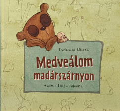 Tandori Dezs� - Medve�lom mad�rsz�rnyon (dedik�lt)