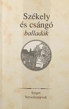 Ferencz Győző (Szerk.) - Szuhay Péter (Szerk.) - Székely és csángó balladák
