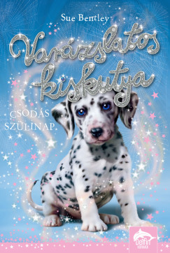 Sue Bentley - Varzslatos kiskutya - Csods szlinap