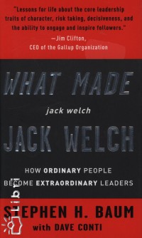 Jack Welch - What Made Jack Welch