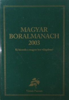 Psa Zsolt  (Szerk.) - Psa Judit  (Szerk.) - Magyar boralmanach 2003