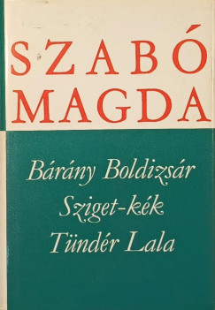 Szab Magda - Brny Boldizsr - Sziget-kk - Tndr Lala