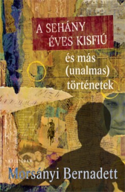 Morsnyi Bernadett - Asehny ves kisfi s ms (unalmas) trtnetek