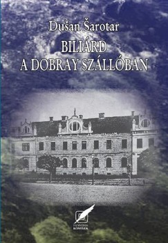 Dusan Sarotar - Bilird a Dobray Szllban