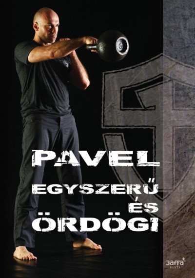 Pavel Tsatsouline - Egyszerû és ördögi