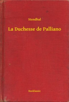 , Stendhal - La Duchesse de Palliano