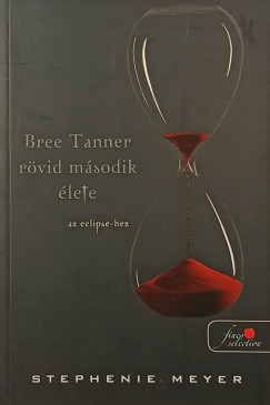 Stephenie Meyer - Bree Tanner rvid msodik lete