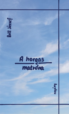 Rott Jzsef - A horgas matrna