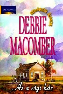 Debbie Macomber - Az a rgi hz