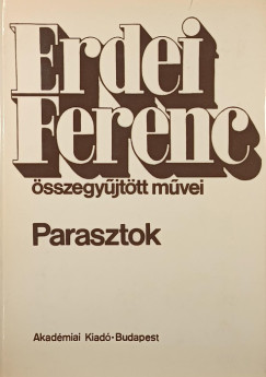 Erdei Ferenc - Erdei Ferenc összegyűjtött művei- Parasztok