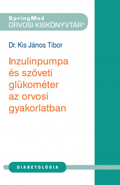 Dr. Kis János Tibor - Inzulinpumpa és szöveti glükométer az orvosi gyakorlatban