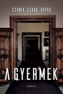 Czanik Csaba �rp�d - A gyermek