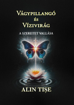 Alin Tise - Vágypillangó és Vízivirág