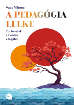 Vass Vilmos - A pedag�gia lelke