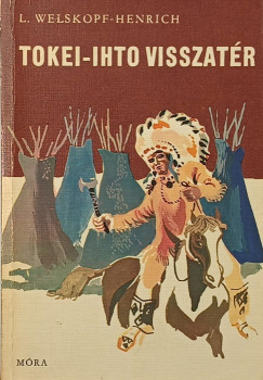 Liselotte Welskopf-Heinrich - Tokei-Ihto visszat�r