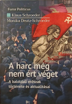 Monika Deutz-Schroeder - Klaus Schroeder - A harc mg nem rt vget