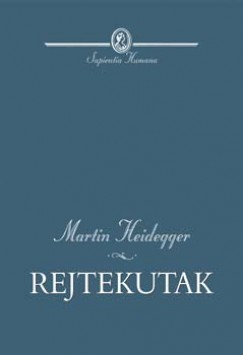 Martin Heidegger - Rejtekutak
