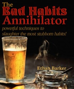 Ethan Barker - The Bad Habits Annihilator