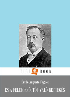 mile Faguet - s a felelssgtl val rettegs