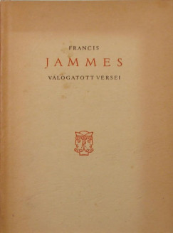 Francis Jammes - Francis Jammes vlogatott versei