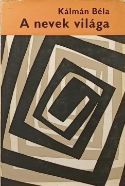 K�lm�n B�la - A nevek vil�ga