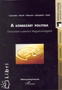Csizmadia Ervin - Dr. Novk Zoltn - Szentpteri Nagy Richard - A krbezrt politika