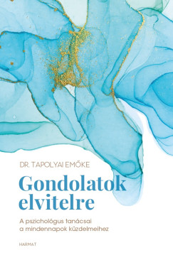 Dr. TAPOLYAI EM�KE - Gondolatok elvitelre