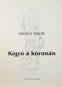 Takcs Tibor - Kgy a koronn (dediklt)