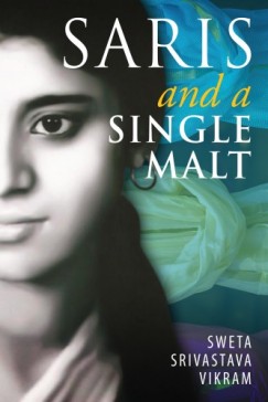 Sweta Srivastava Vikram - Saris and a Single Malt