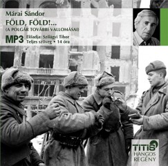 Mrai Sndor - Szilgyi Tibor - Fld, fld!... - Hangosknyv MP3