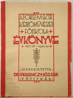 Az Orsz. M. Kir. Kpzmvszeti fiskola vknyve 1937/38 - 1938/39
