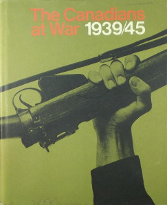 The Canadians at War 1939/45 Volume 1