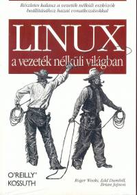 Ed Dumbill - Brian Jepson - Roger Weeks - Linux a vezetk nlkli vilgban