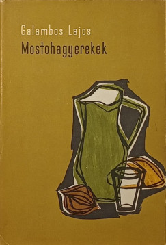 Galambos Lajos - Mostohagyerek